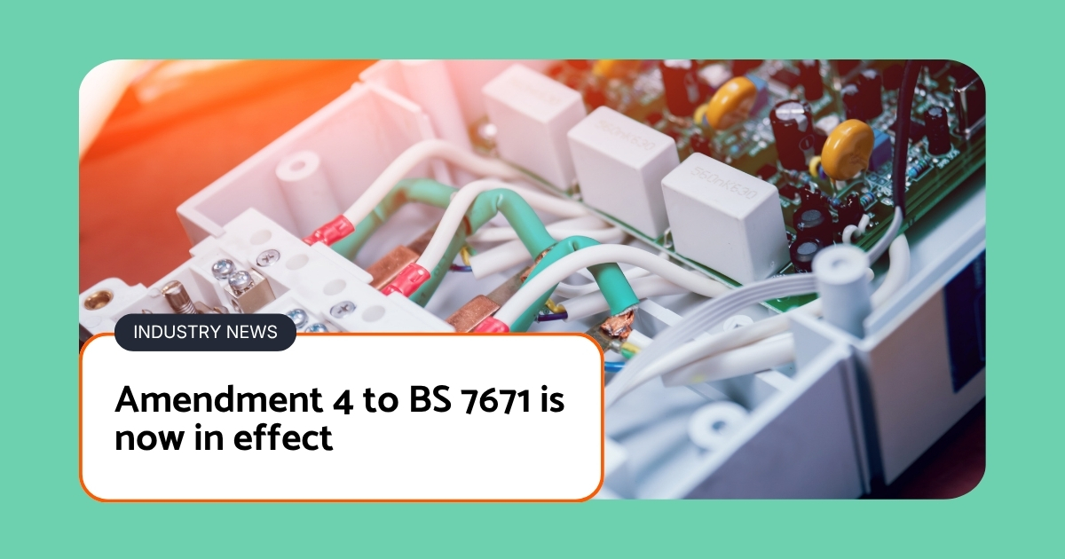 Amendment 4 to BS 7671: What electrical contractors need to know