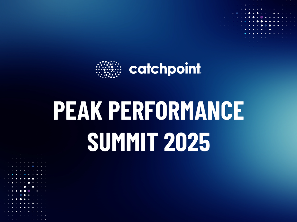 Catchpoint Peak Performance Summit 2025: Redefining Observability for the Outcome Economy — Catchpoint event banner