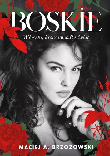 Boskie. Włoszki, które uwiodły świat