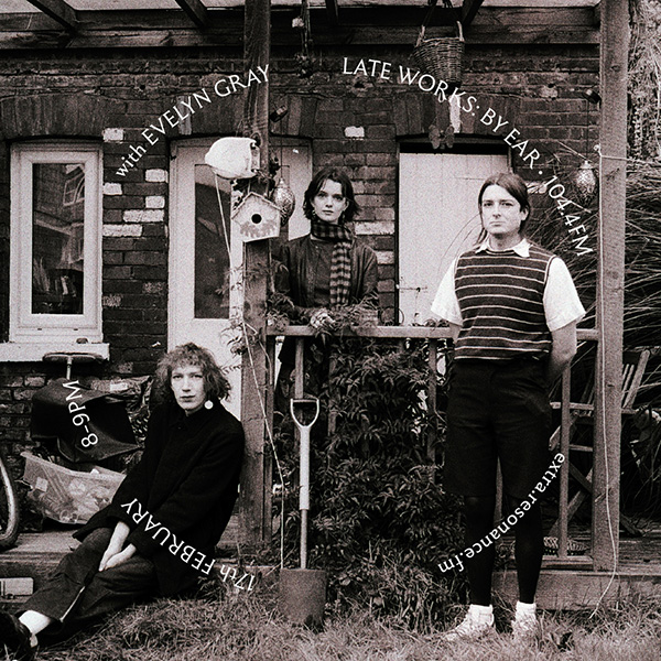 Late Works: By Ear #76 - Evelyn Gray