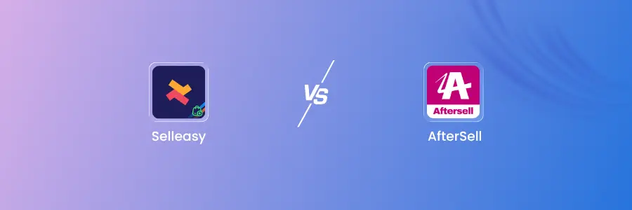 Selleasy vs AfterSell - Which Shopify Upsell App is Right for Your Store in 2026?
