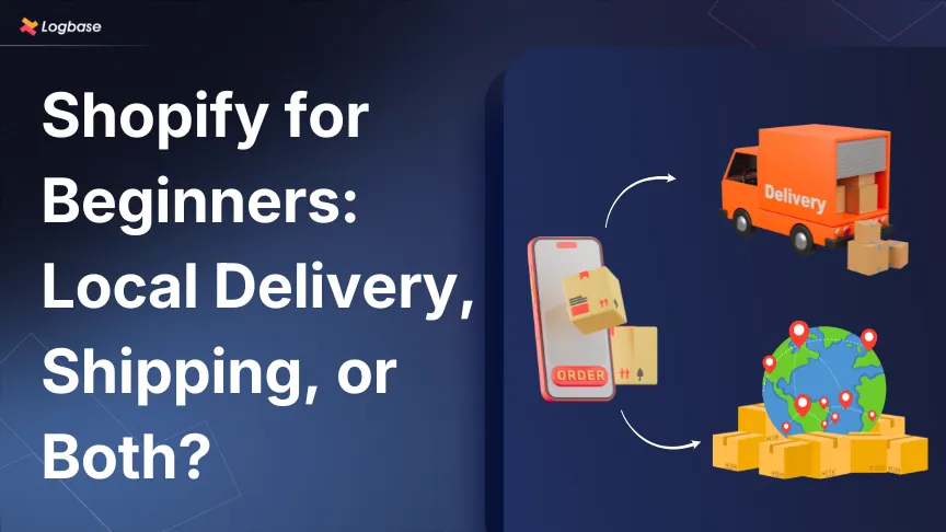 Shopify for Beginners: Do You Need Local Delivery, Shipping, or Both?