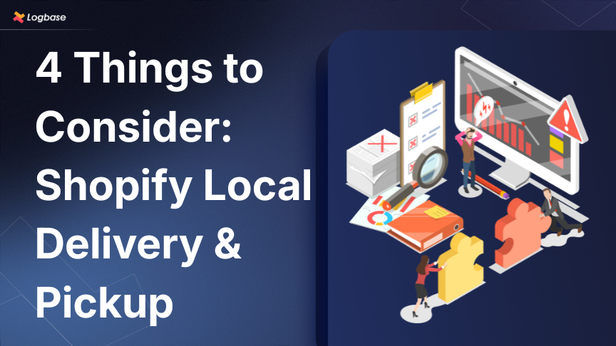 4 Things to Consider Before Choosing Shopify Local Delivery & Pickup