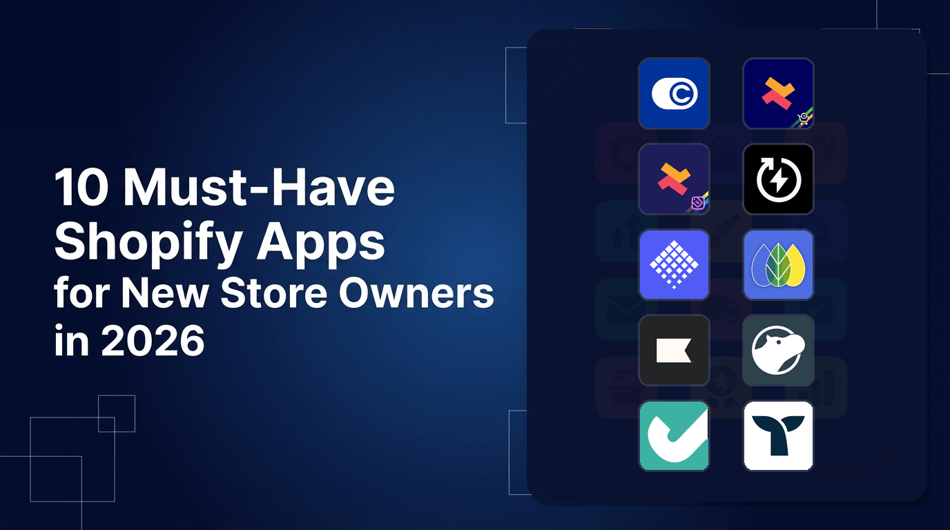 10 Must-Have Shopify Apps for New Store Owners in 2026