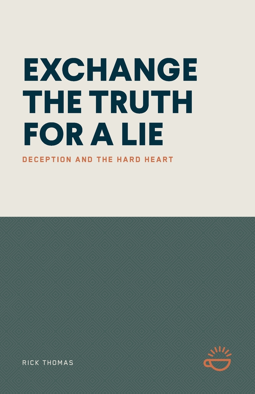 Exchange the Truth for a Lie