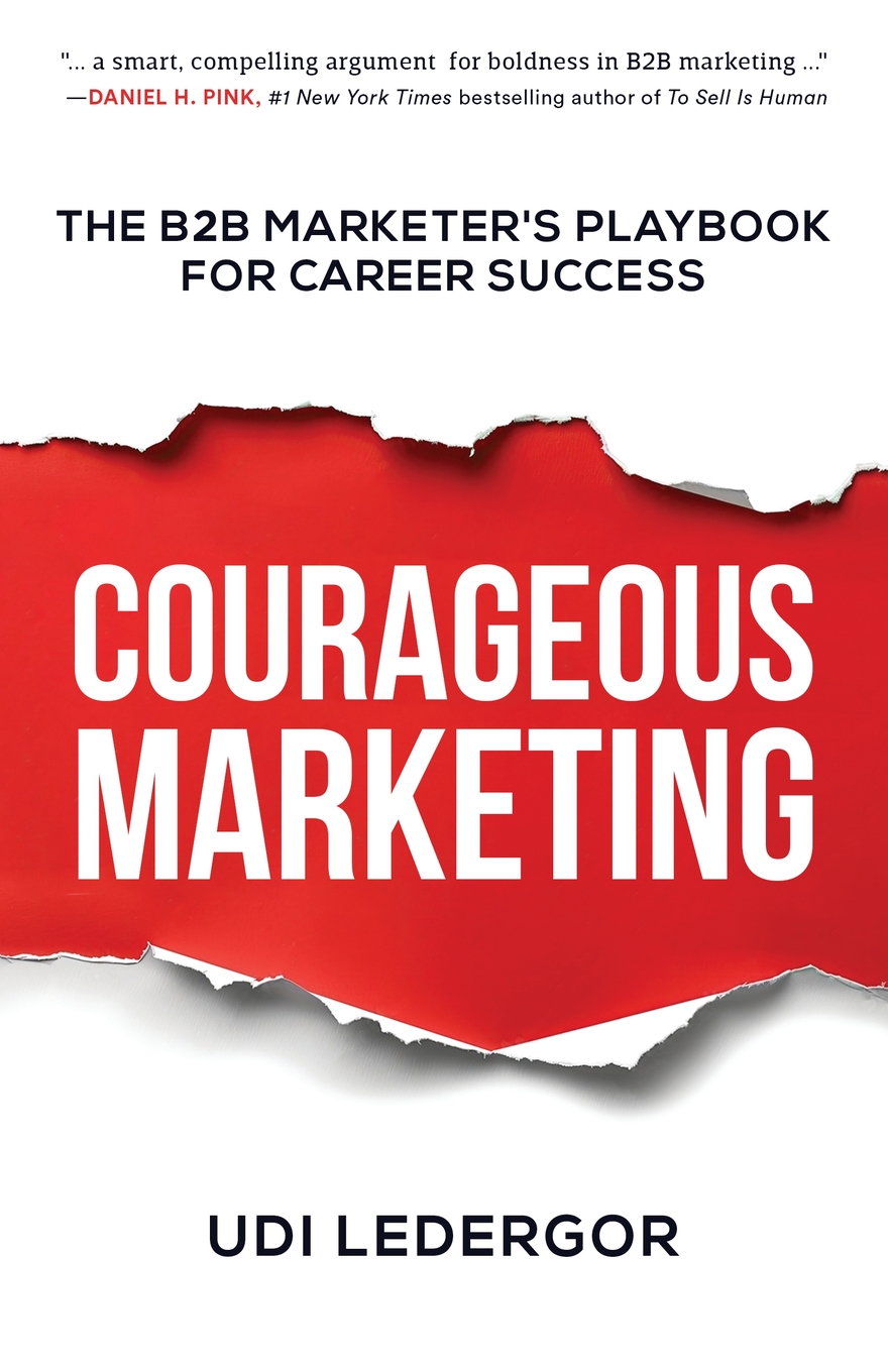 Courageous Marketing: The B2B Marketer's Playbook for Career Success