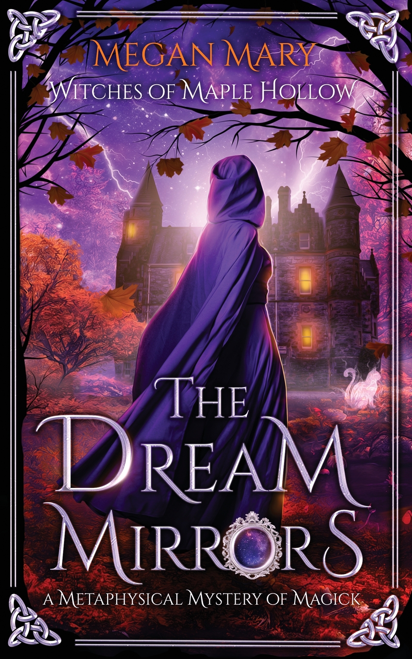 The Dream Mirrors: A Metaphysical Mystery of Magick