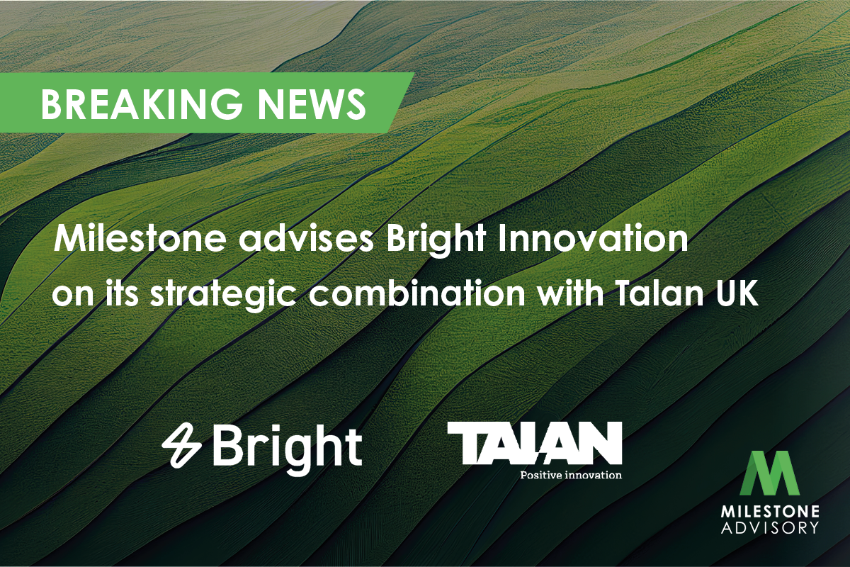 Milestone Advisory advises Bright Innovation on its strategic combination with Talan UK