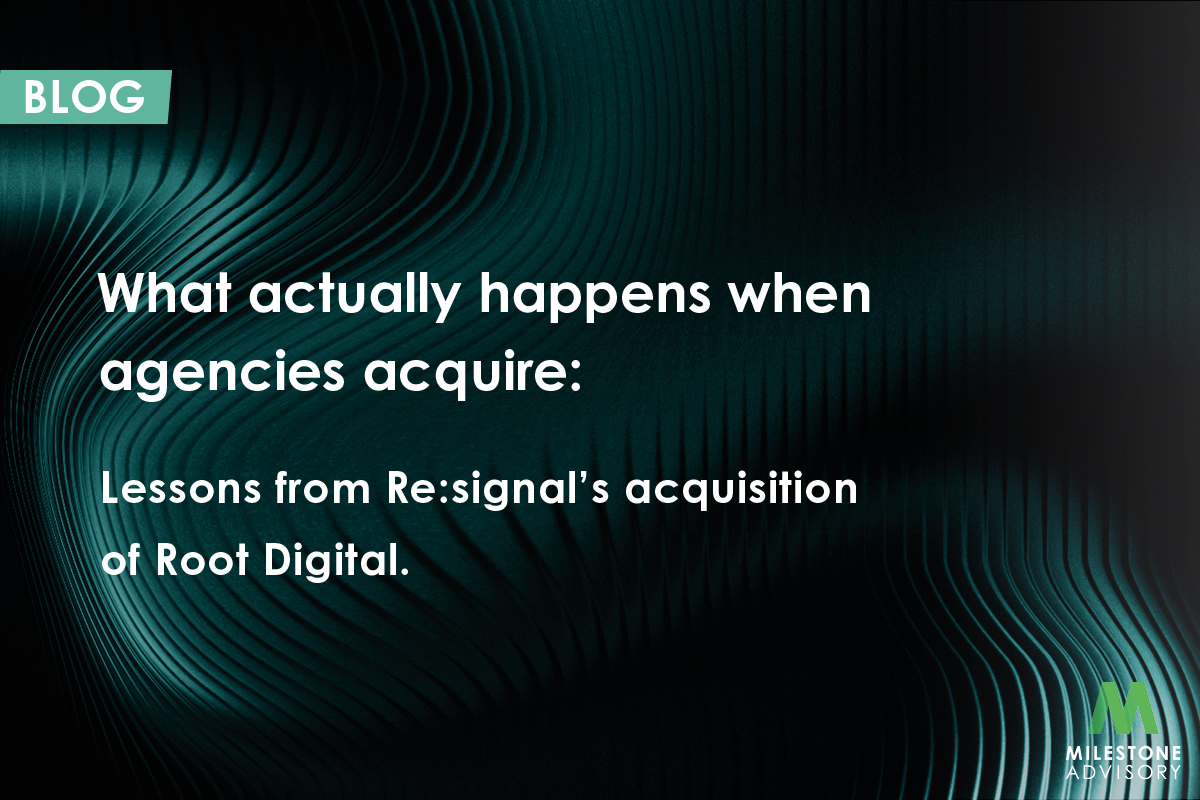 What actually happens when agencies acquire: lessons from Re:signal’s acquisition of Root Digital
