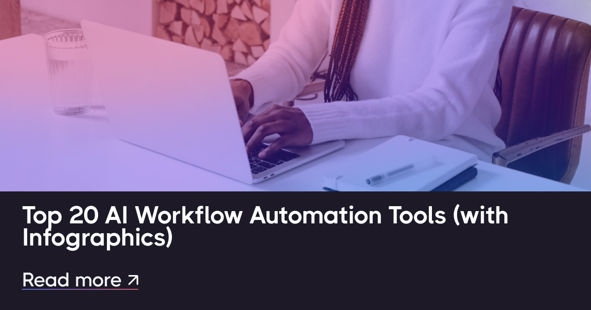 Top 20 AI Workflow Automation Tools (with Infographics)