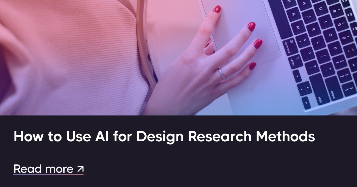 How to Use AI for Design Research Methods