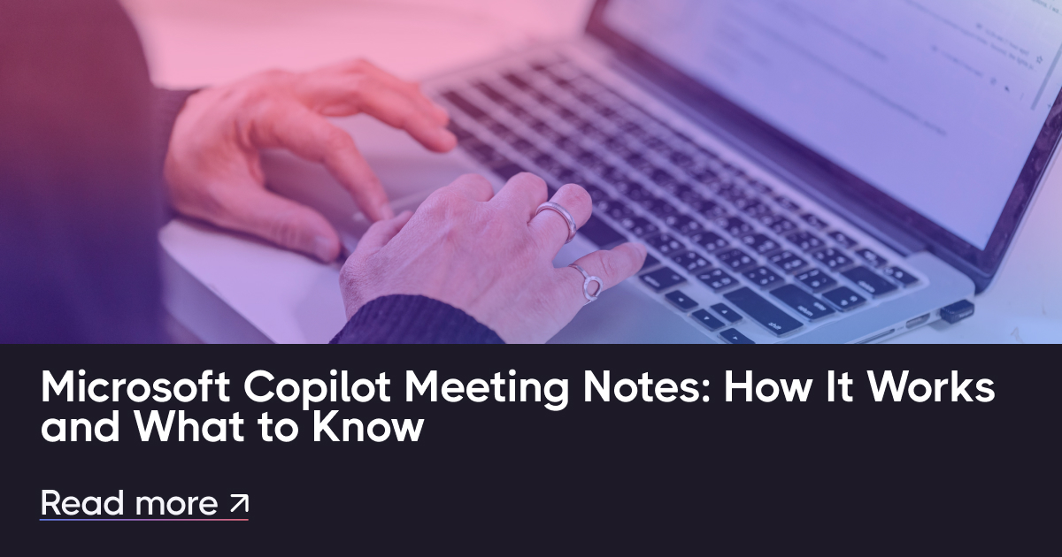 Microsoft Copilot Meeting Notes: How It Works and What to Know