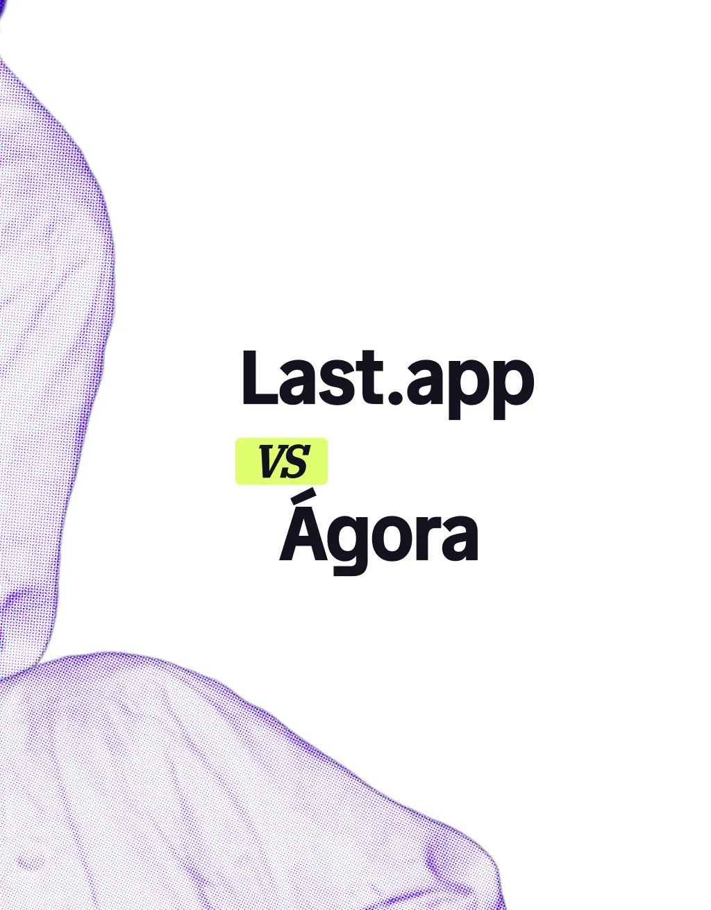 Last.app vs Ágora