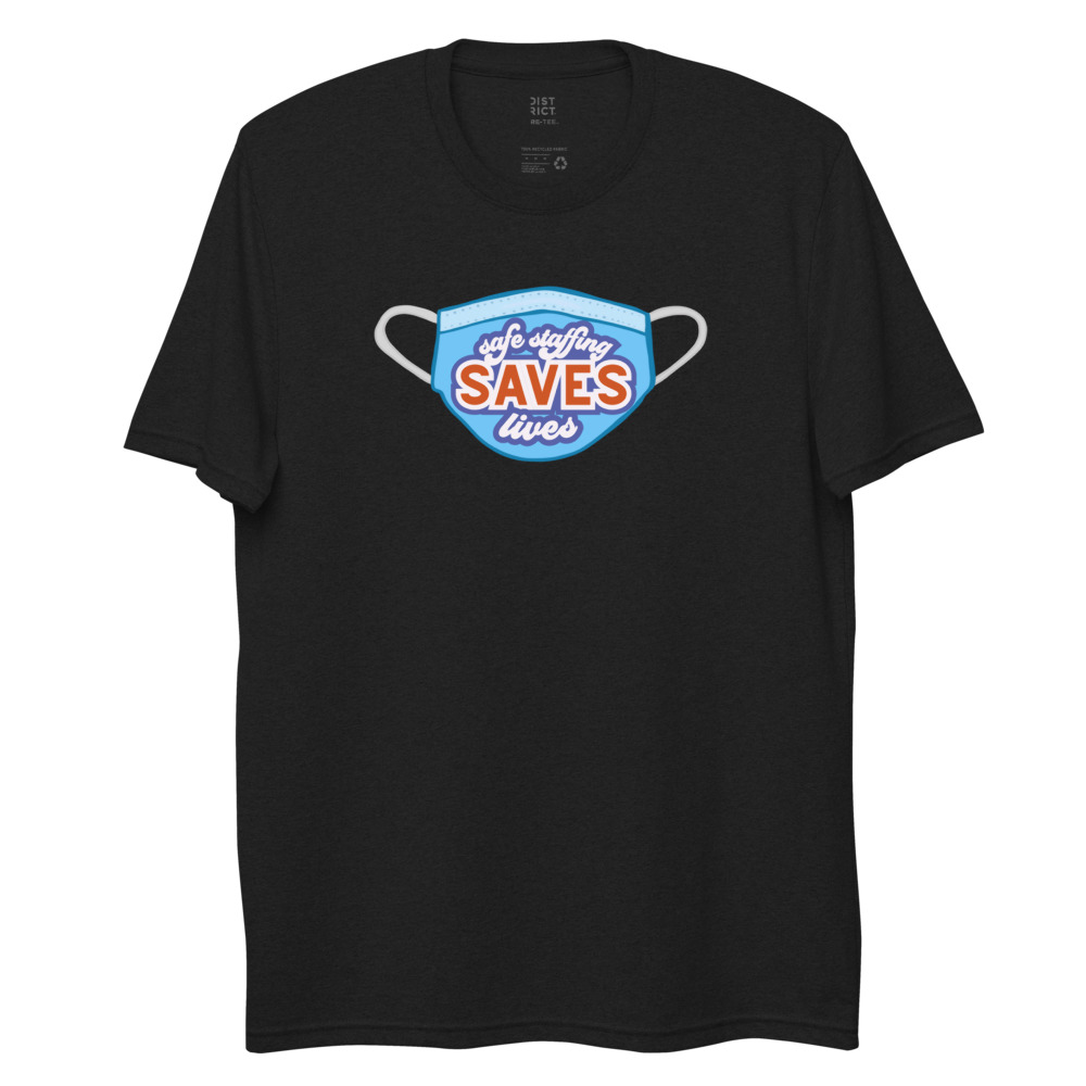 Safe Staffing Saves Lives -- Unisex recycled t-shirt
