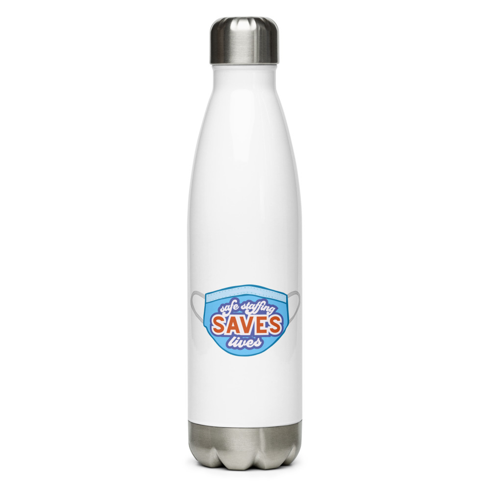 Safe Staffing Saves Lives -- Stainless Steel Water Bottle