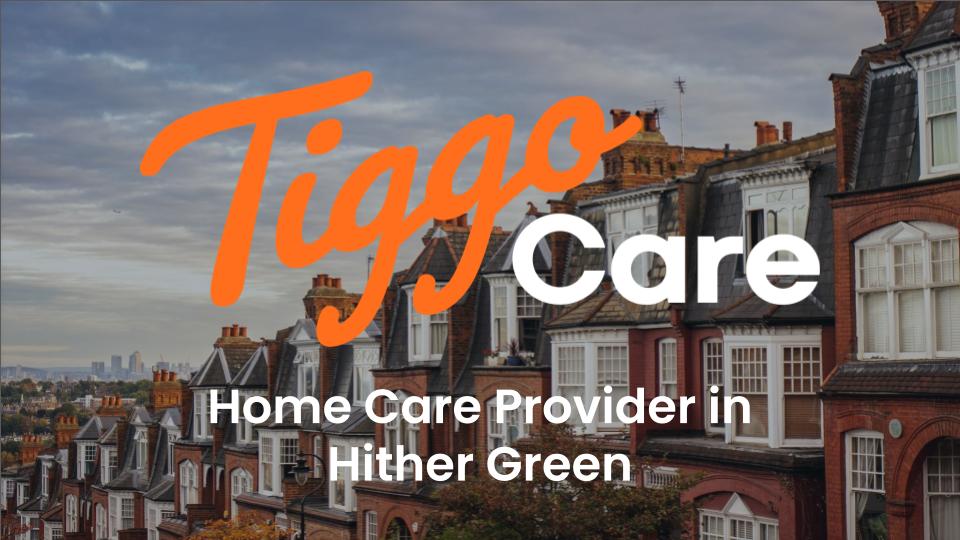 Hither Green Home Care Services | Elderly Help, Care & Support