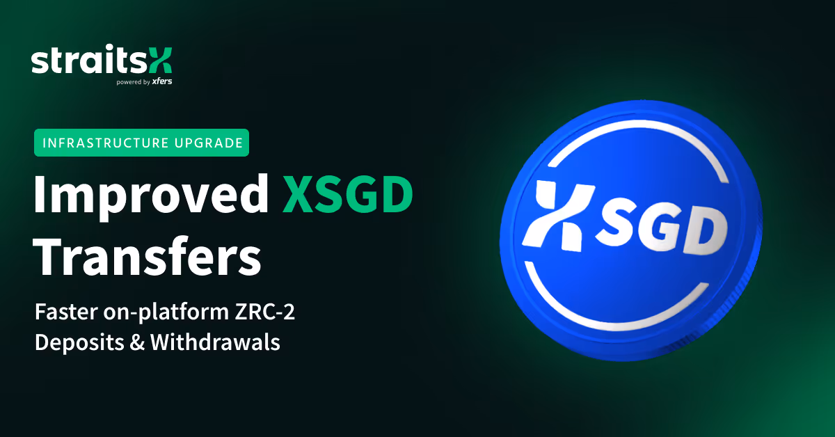 New updates on improved XSGD deposits & withdrawals experience