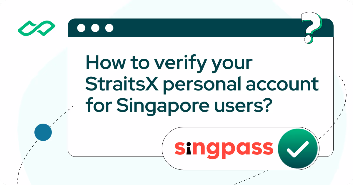 Verify your StraitsX Personal Account in 7 easy steps!