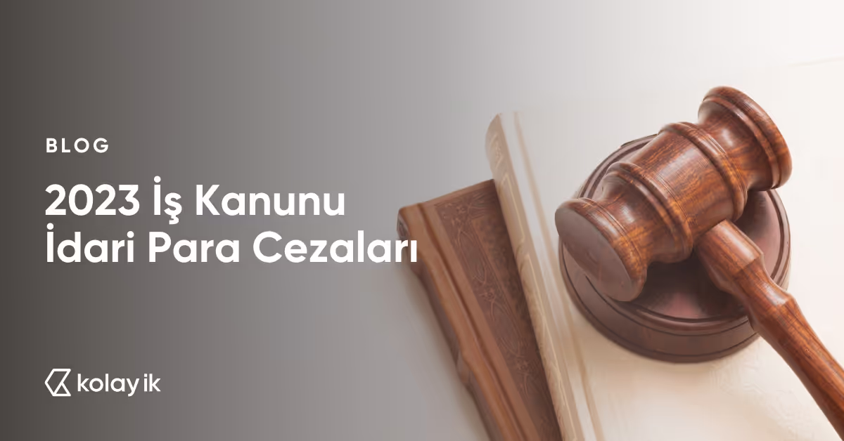 2023 iş kanunu para cezaları