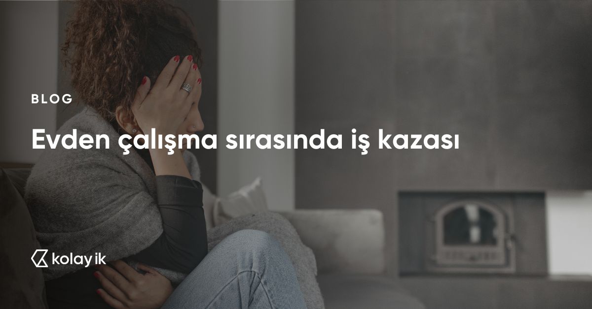 evden çalışmada iş kazası