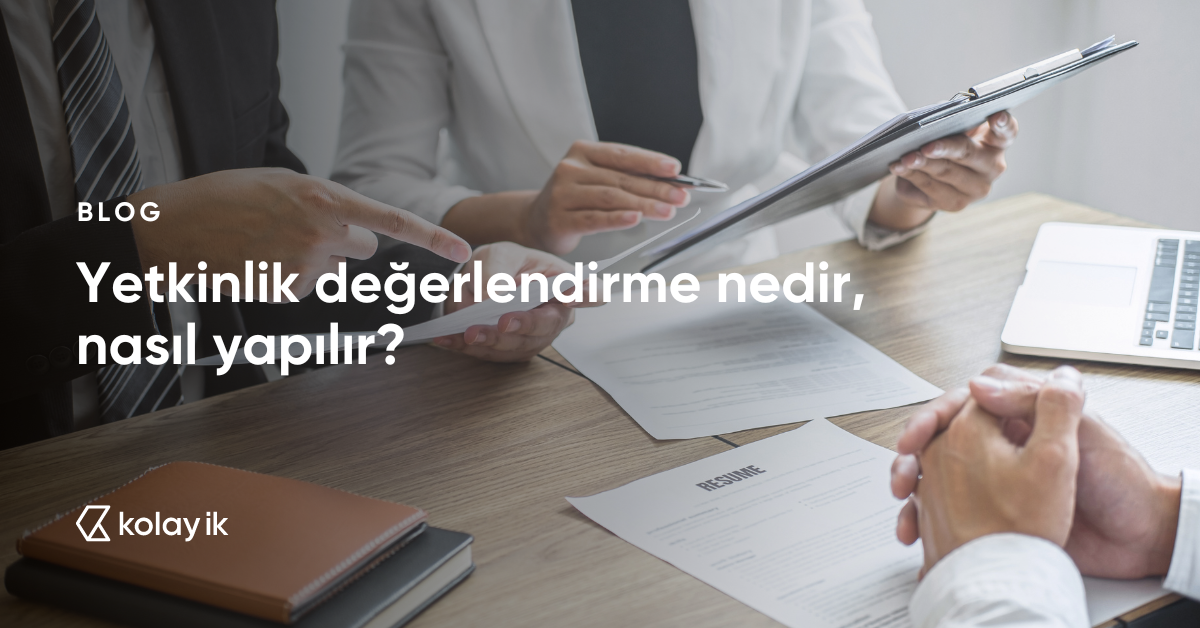 yetkinlik değerlendirme nedir, nasıl yapılır