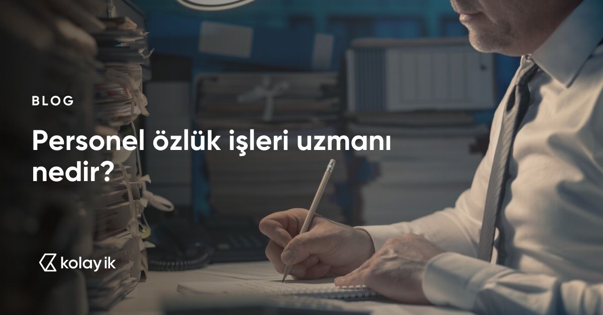 personel özlük işleri uzmanı görevleri nedir
