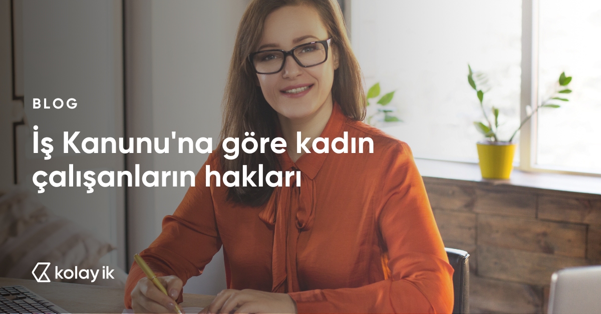 iş kanununa göre kadın çalışanların hakları