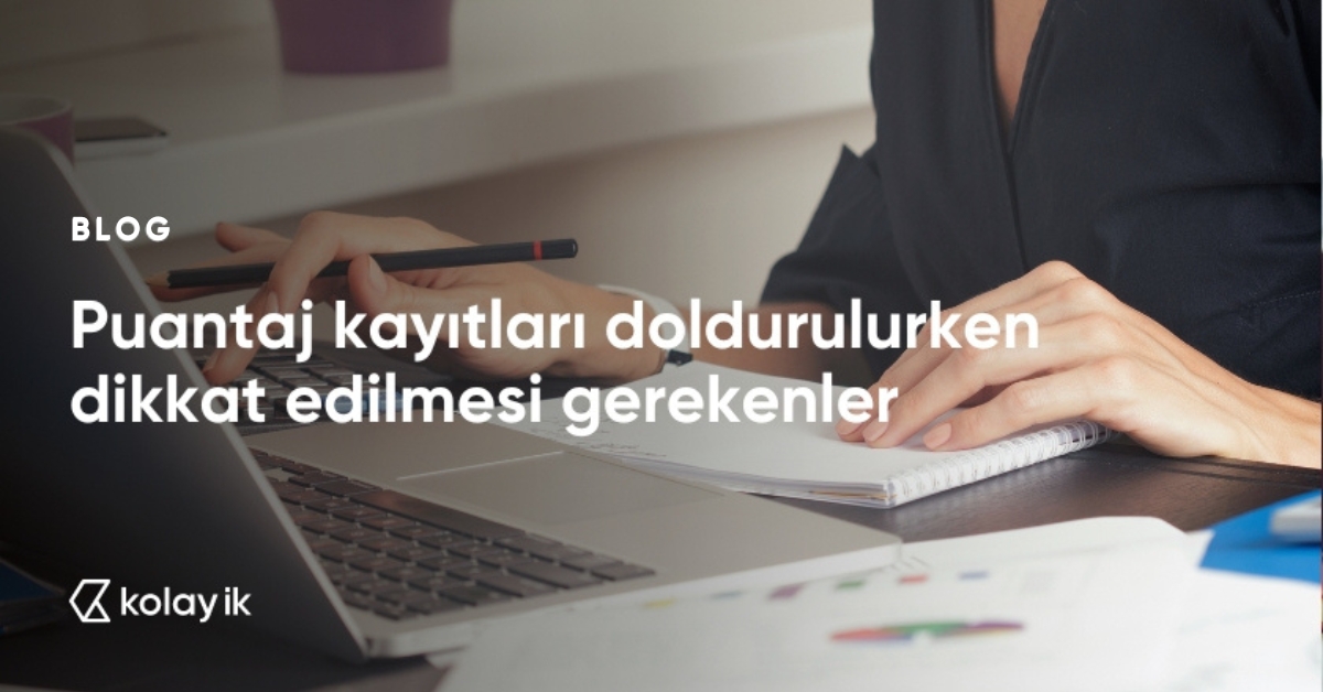 puantaj kayıtları doldururken dikkat edilmesi gerekenler 