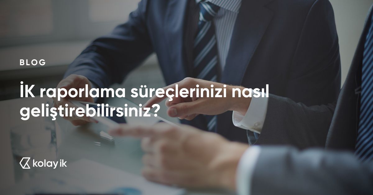 İK raporlamaları nasıl yapılır
