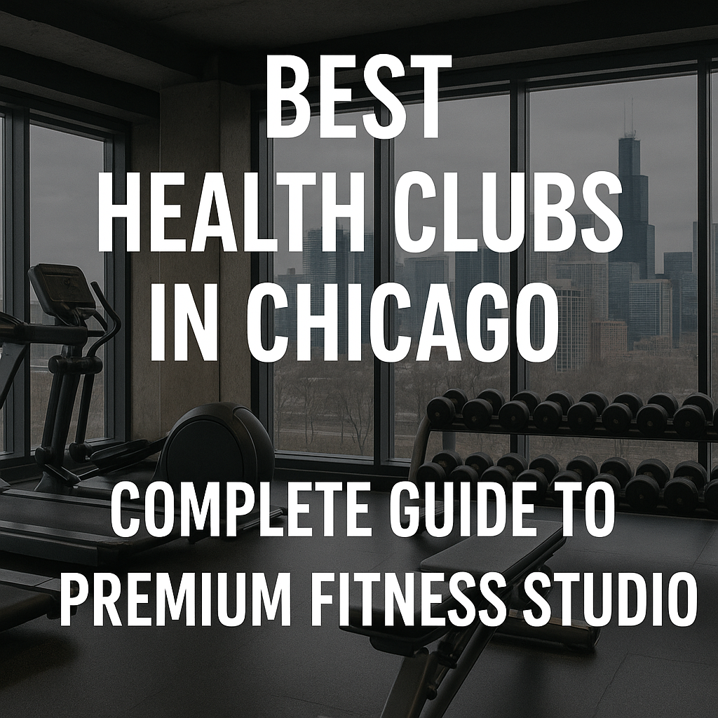 Best Health Clubs in Chicago: Complete Guide to Premium Fitness Studios