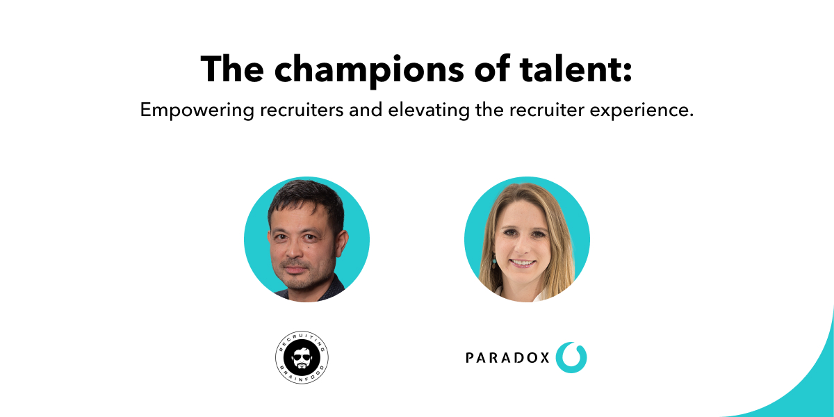 The champions of talent: Empowering recruiters and elevating recruiter experience pt. 1 — Paradox by Paradox