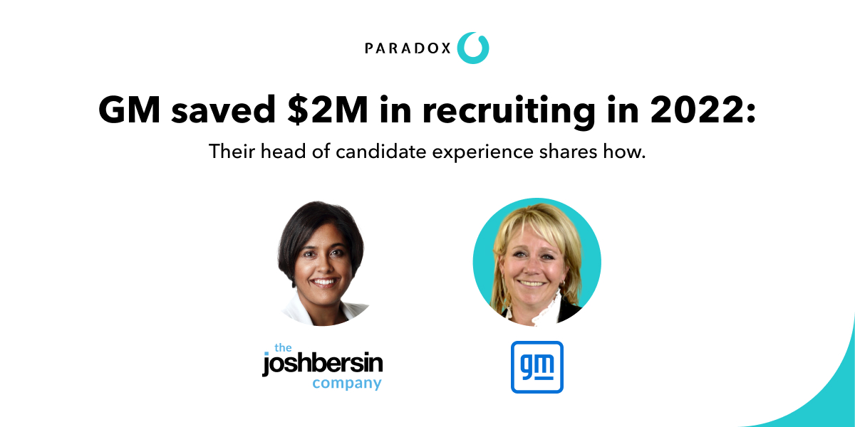 GM saved $2M in recruiting in 2022: Their head of candidate experience shares how. — Paradox by Paradox