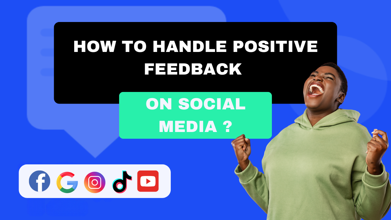 How to Handle Positive Feedback on Social Media ?