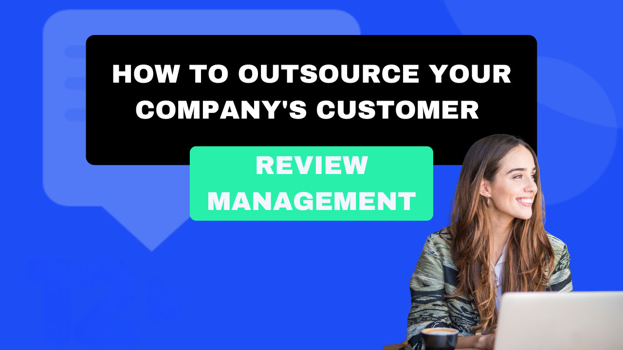 How can you outsource the management of your company's customer reviews?