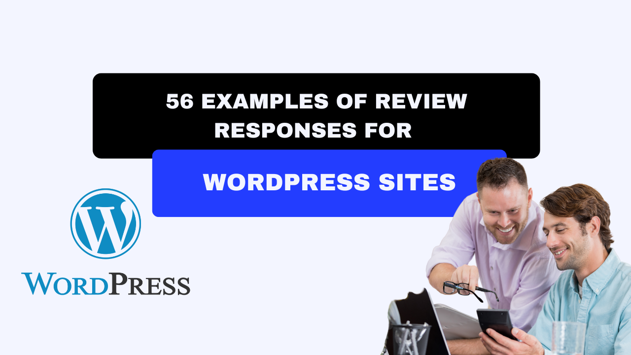 56 examples of review responses for Wordpress sites