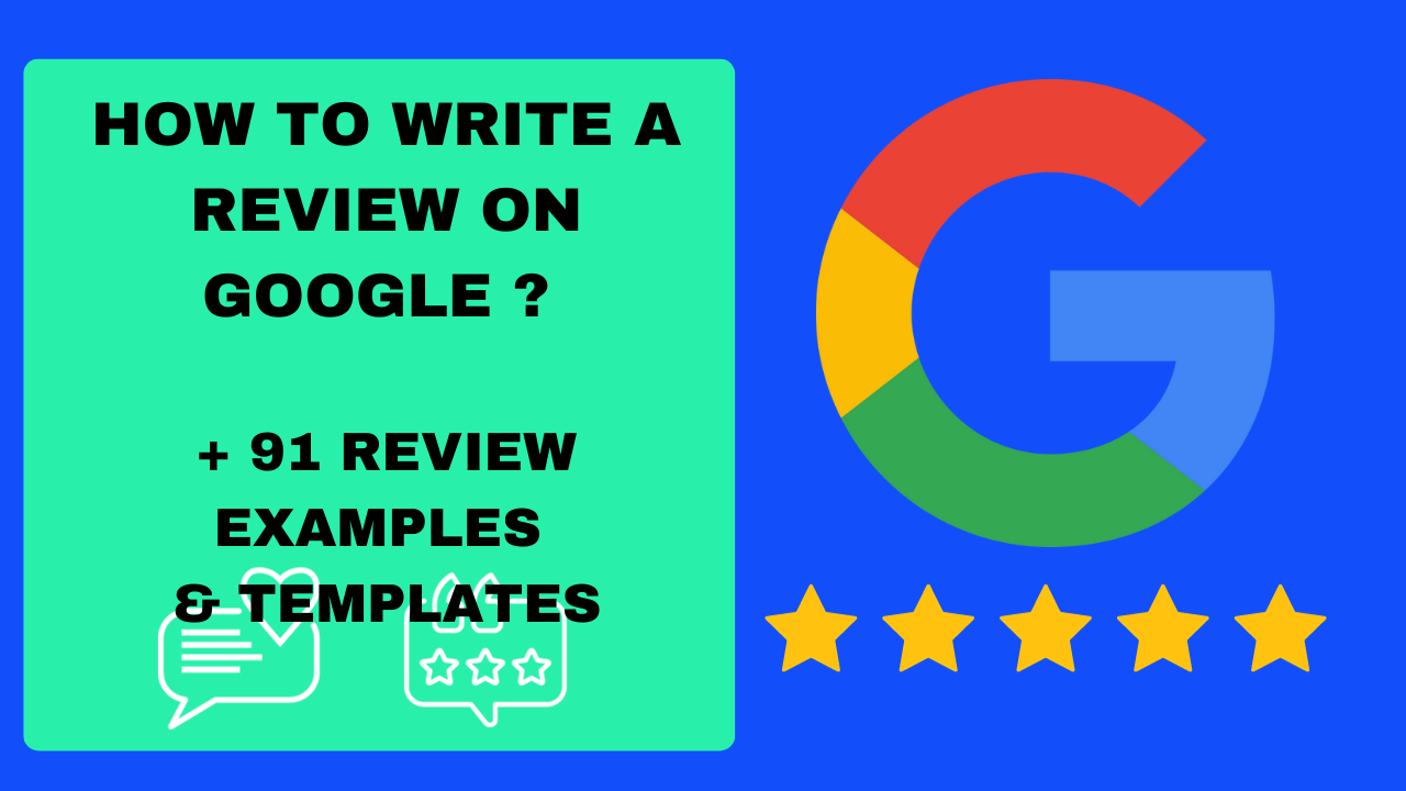 How to write a Google review in 2025? (91 examples & templates)