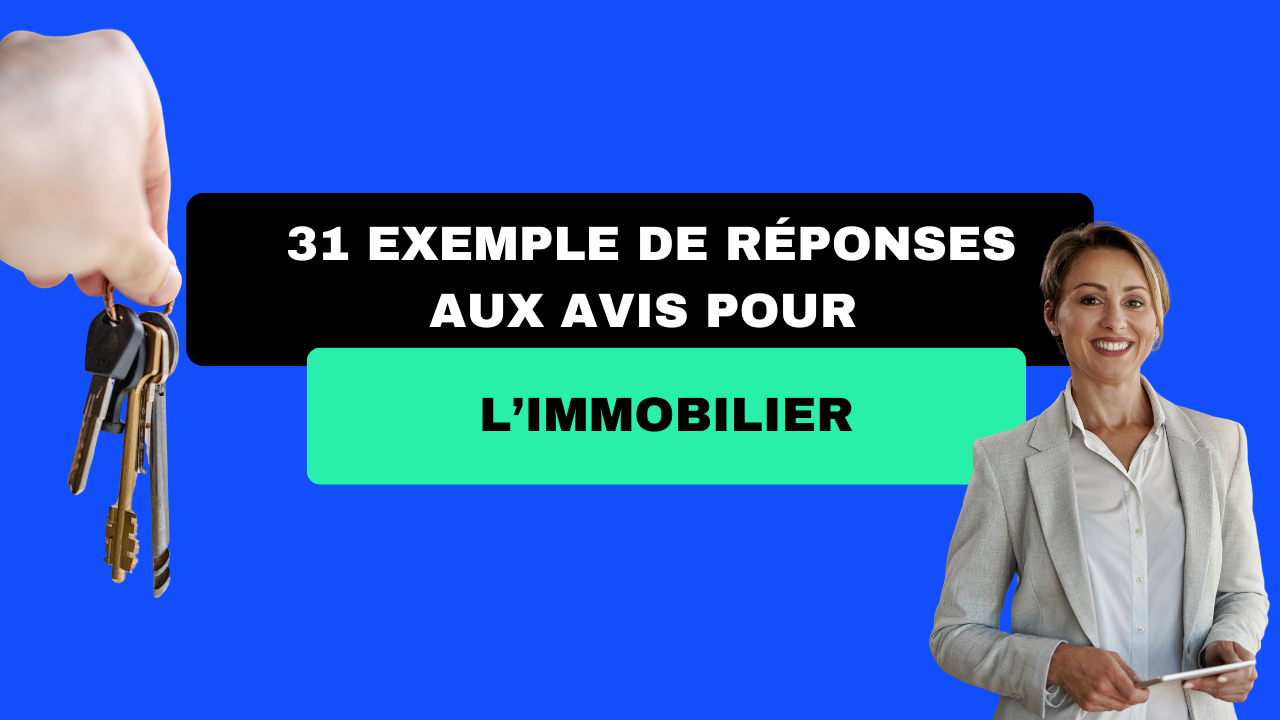 31 exemples de réponses aux avis pour l'immobilier