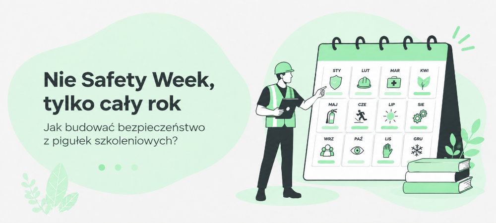 Nie Safety Week, tylko cały rok. Jak budować bezpieczeństwo z pigułek szkoleniowych?