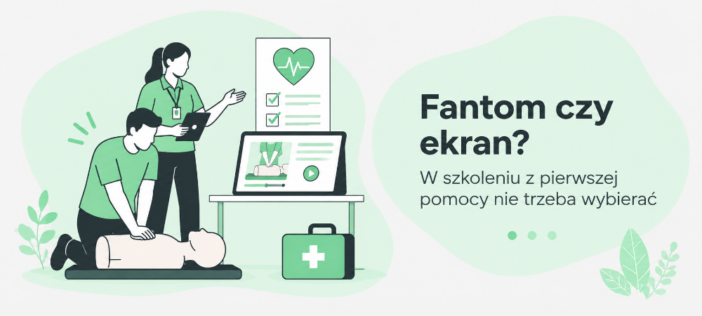 Fantom czy ekran? W szkoleniu z pierwszej pomocy nie trzeba wybierać