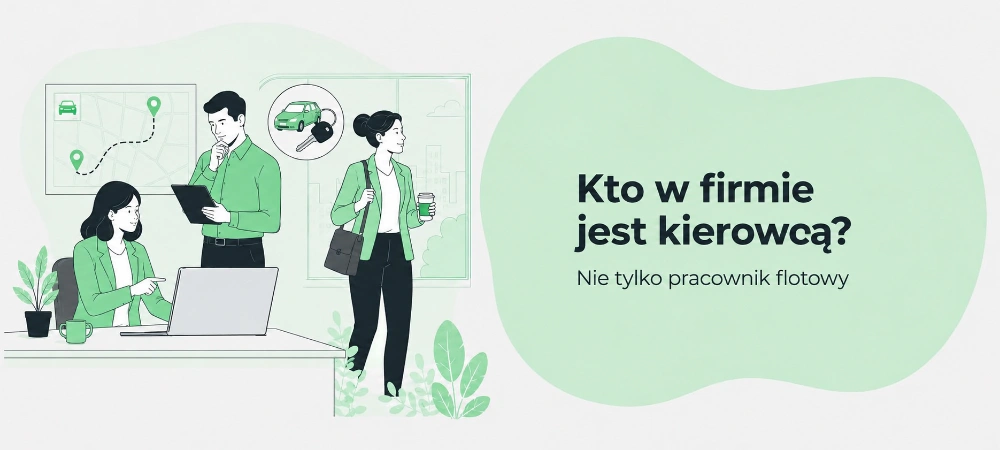 Nie tylko pracownik flotowy jest kierowcą w firmie