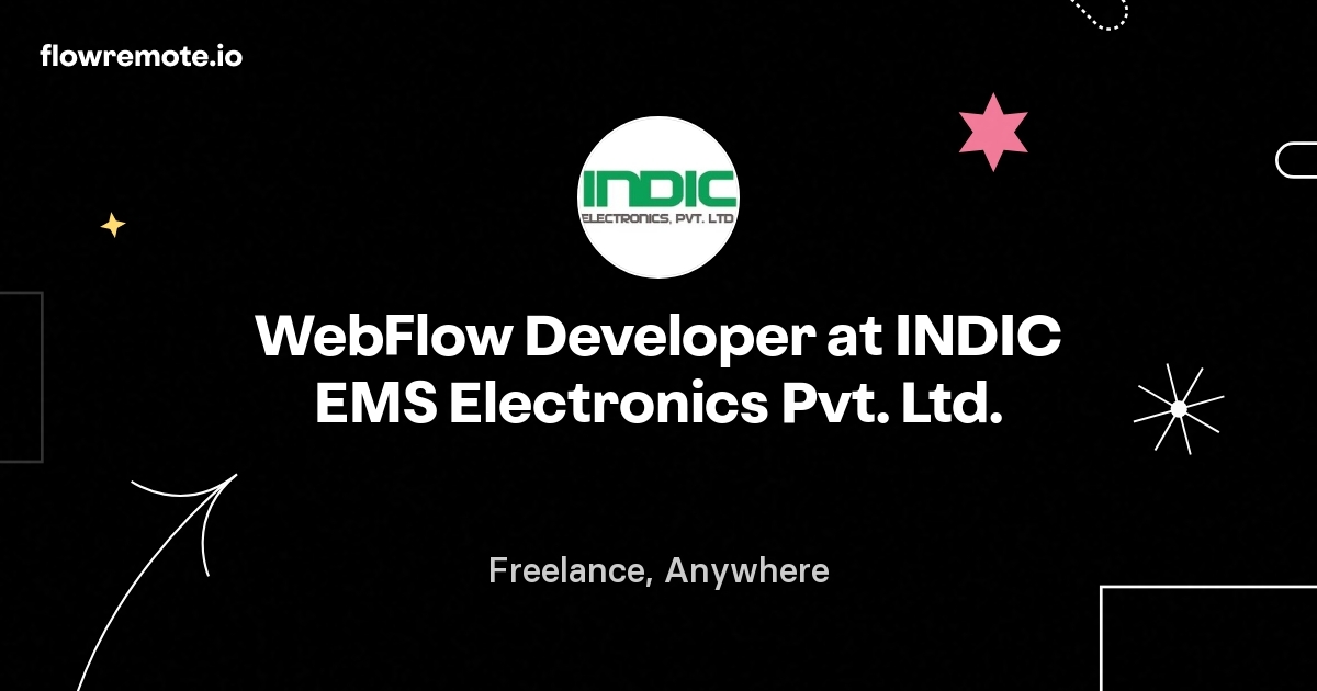 WebFlow Developer at INDIC EMS Electronics Pvt. Ltd.