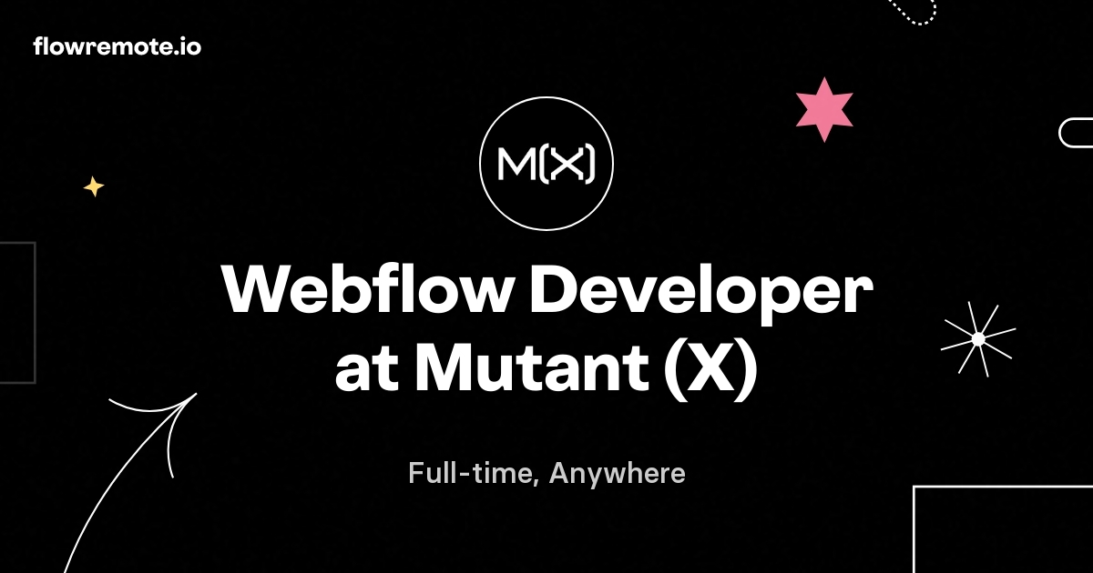 Webflow Developer at Mutant (X)