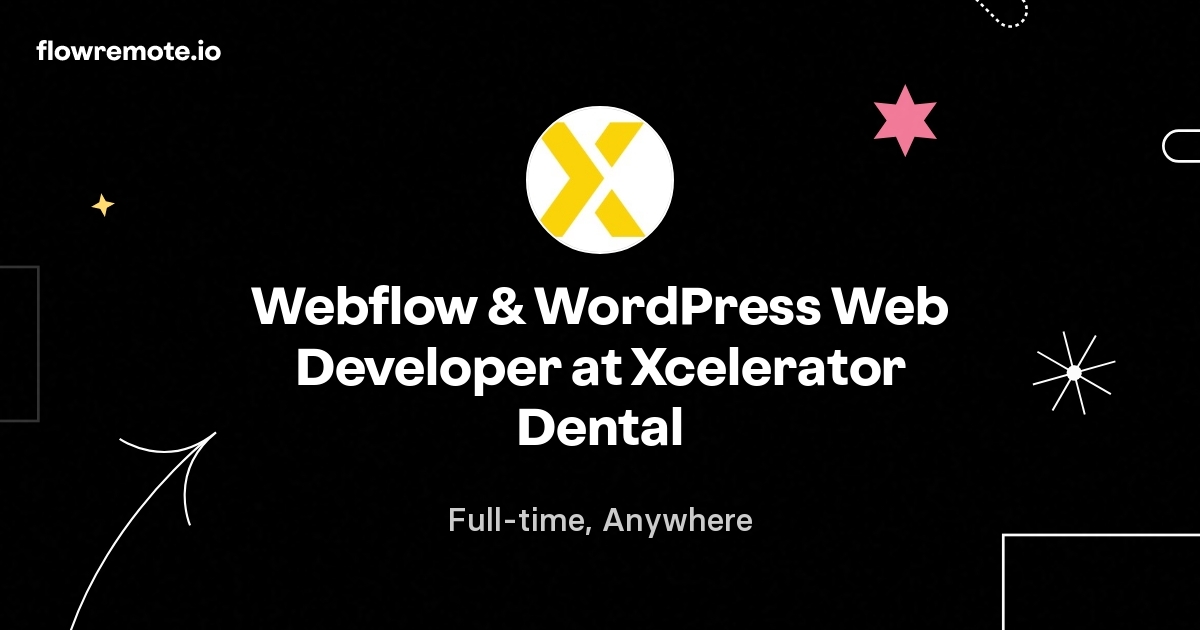 Webflow & WordPress Web Developer at Xcelerator Dental