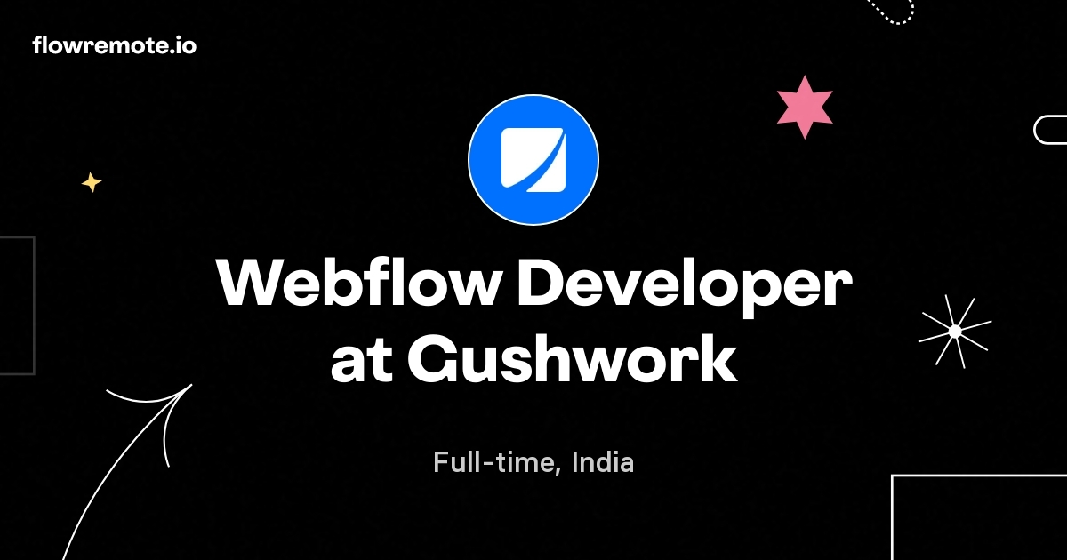 Webflow Developer at Gushwork