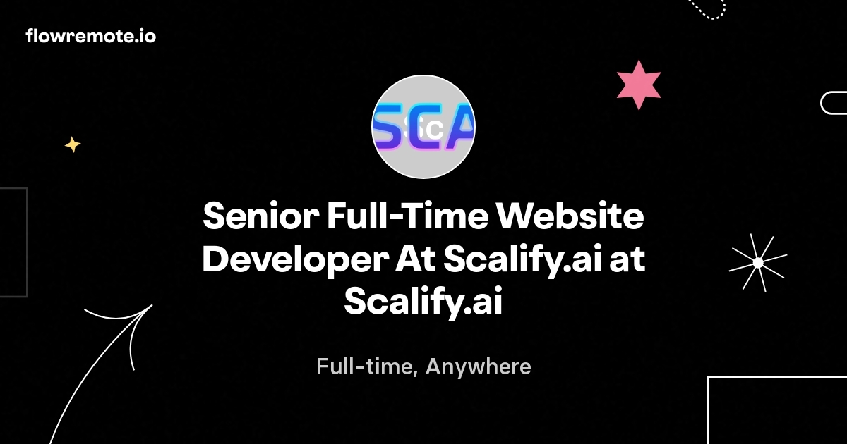 Senior Full-Time Website Developer At Scalify.ai at Scalify.ai