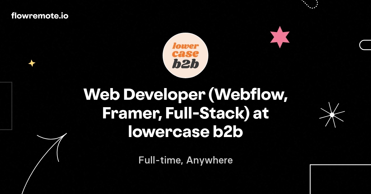 Web Developer (Webflow, Framer, Full-Stack) at lowercase b2b