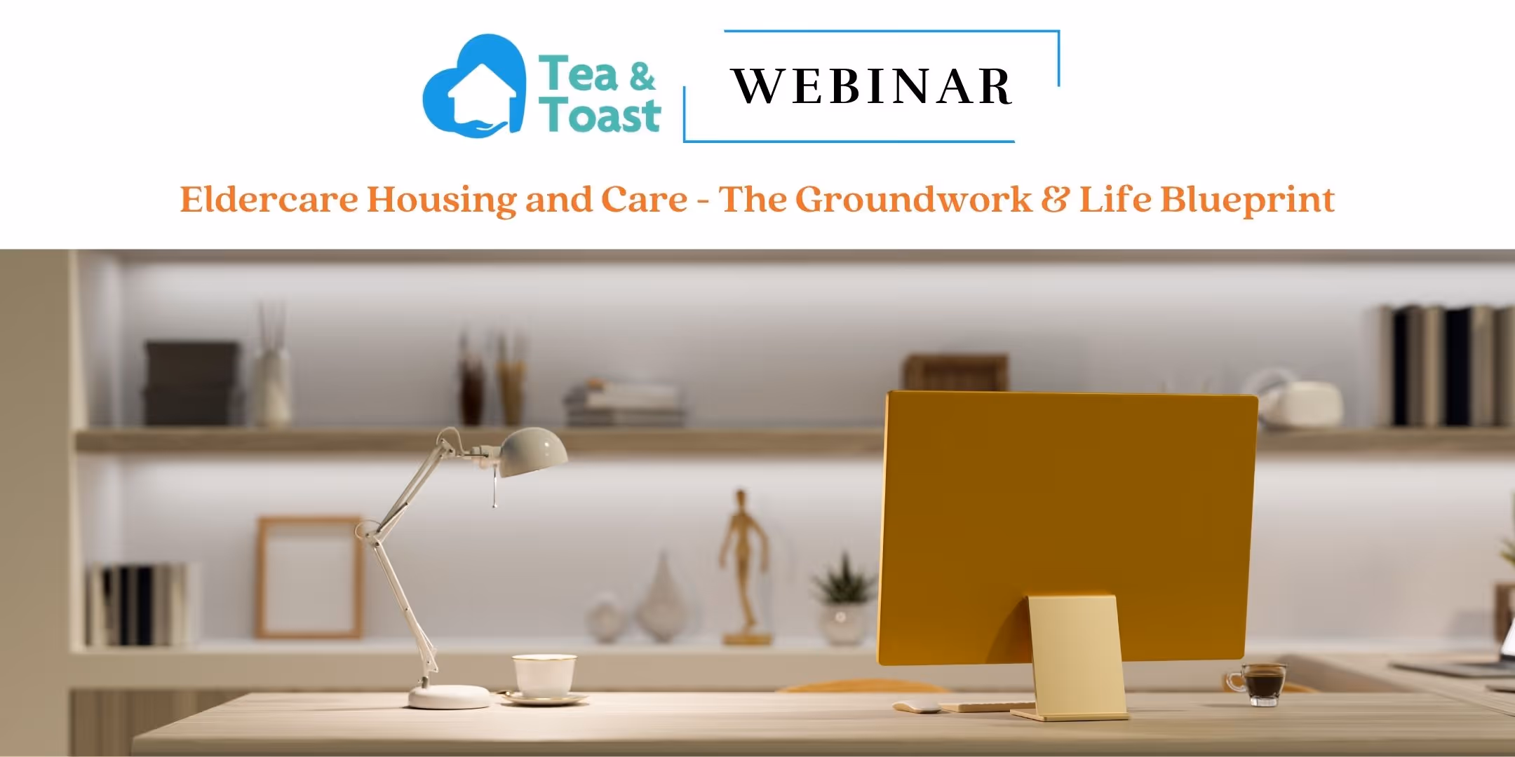 Eldercare Housing and Care - The Groundwork & Life Blueprint