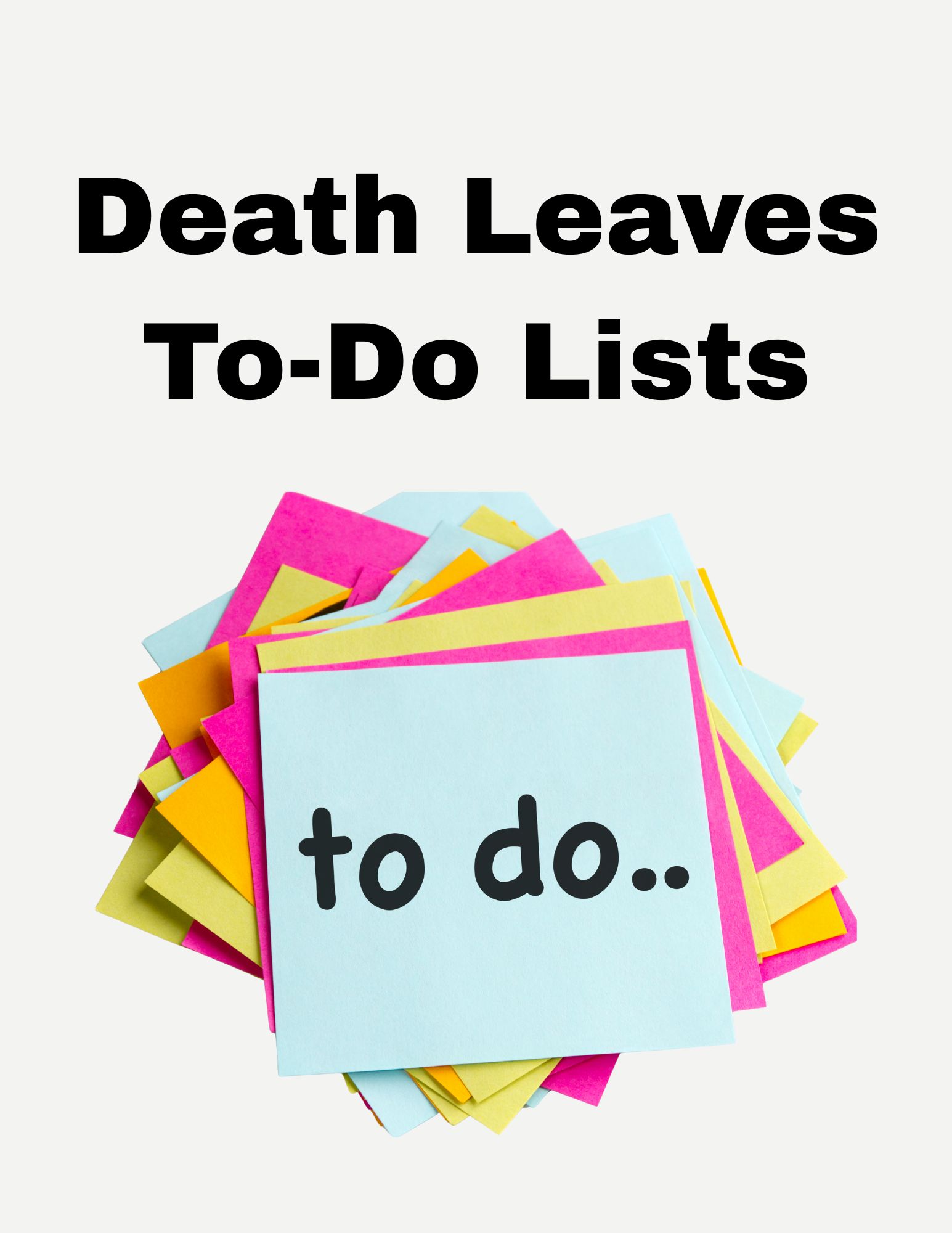 Death Leaves To-Do Lists