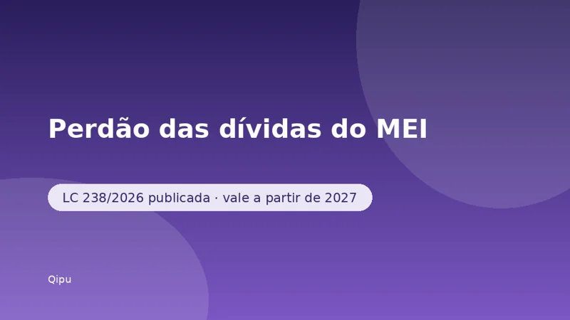Perdão das dívidas do MEI: LC 238 publicada, veja as regras