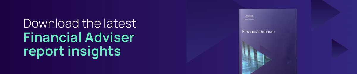 Download the latest Financial Adviser report insights